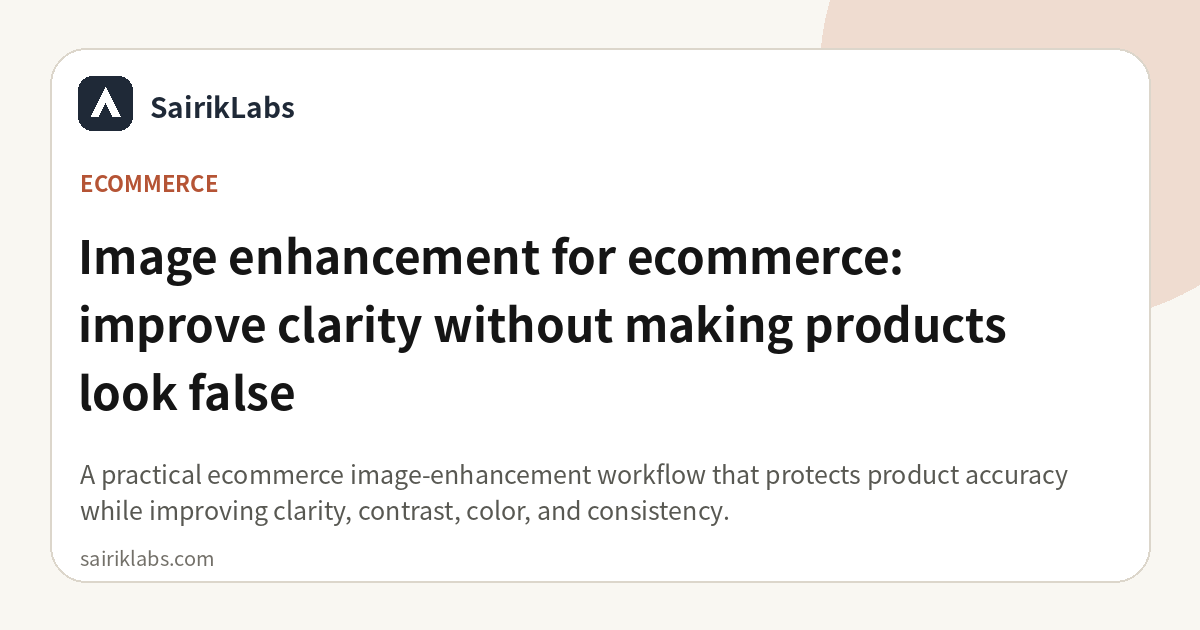Ecommerce Image Enhancement Without Misleading Buyers